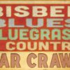 Bisbee Blues, Bluegrass and Country Bar Crawl